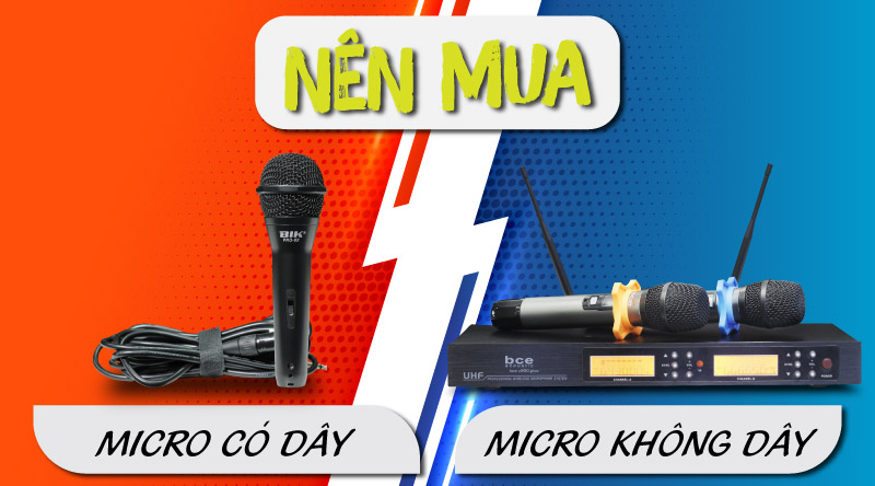 Nên mua micro có dây hay micro không dây
